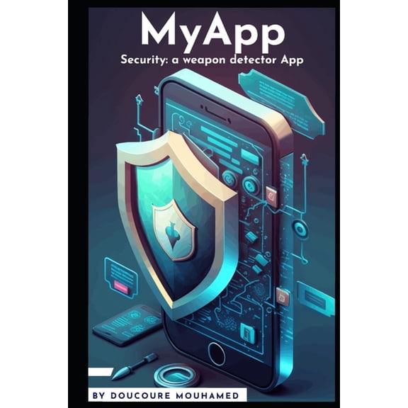 My App : Security: a weapon detector App (Paperback)
