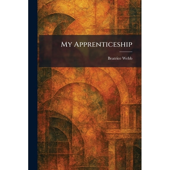 My Apprenticeship, (Paperback)