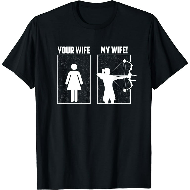 My Archery Wife Funny Gift Tee Shirt Bow Hunting Girl Couple My Archery Wife Funny Gift Tee Shirt Bow Hunting Girl Couple
