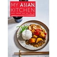 thumbnail image 1 of My Asian Kitchen: Noodles, Dumplings, Salad, Sushi, Wok, Bao, (Paperback), 1 of 1