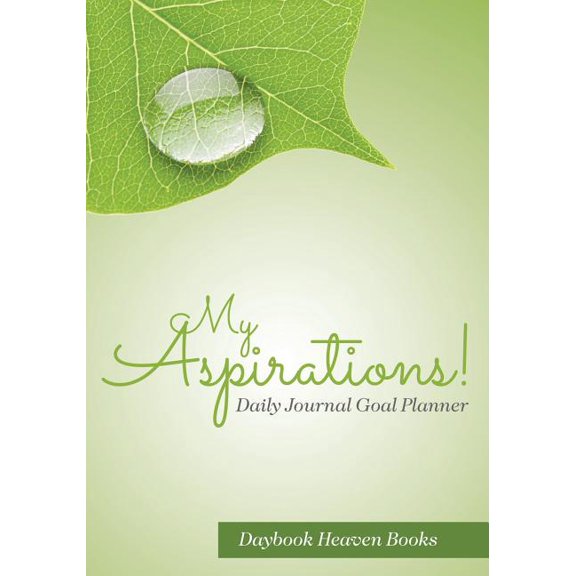 My Aspirations! Daily Journal Goal Planner (Paperback)