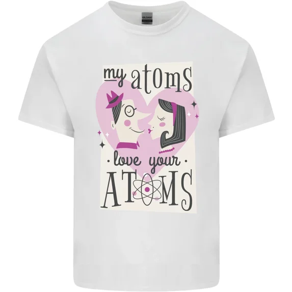 My Atoms Love Your Atoms for a Valentines and Day and Science and Unisex T-Shirt, up to size 5xl