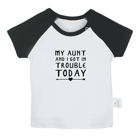 My Aunt And I Got In Trouble Today Funny T shirt For Baby, Newborn Babies T-shirts, Infant Tops, 0-24M Kids Graphic Tees Clothing (Short Black Raglan T-shirt, 18-24 Months)