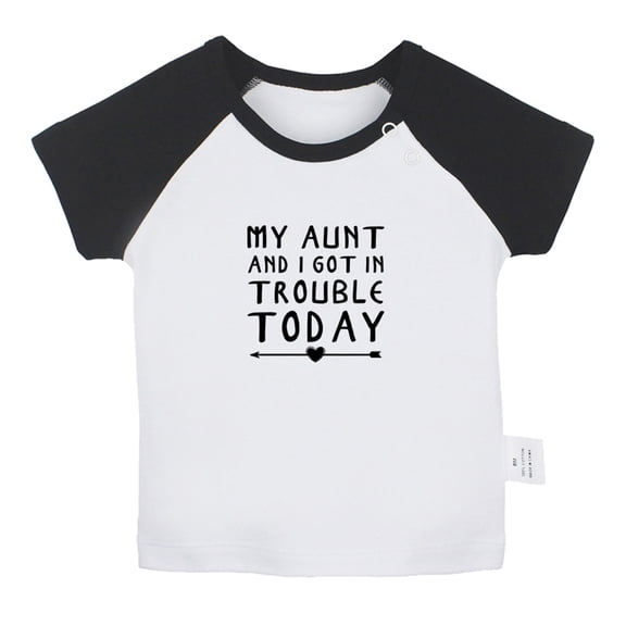 My Aunt And I Got In Trouble Today Funny T shirt For Baby, Newborn Babies T-shirts, Infant Tops, 0-24M Kids Graphic Tees Clothing (Short Black Raglan T-shirt, 0-6 Months)