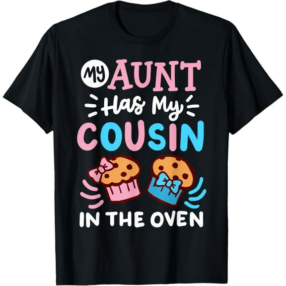 My Aunt Has My Cousin In The Oven T-Shirt