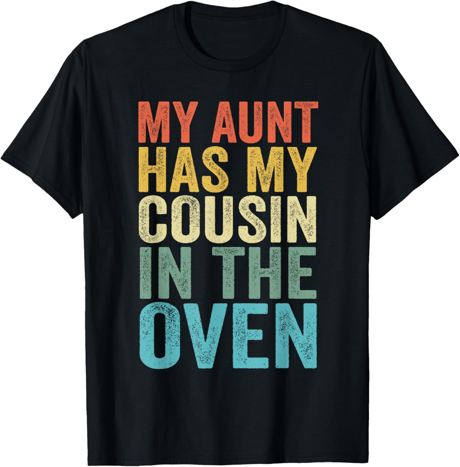 My Aunt Has My Cousin In The Oven
