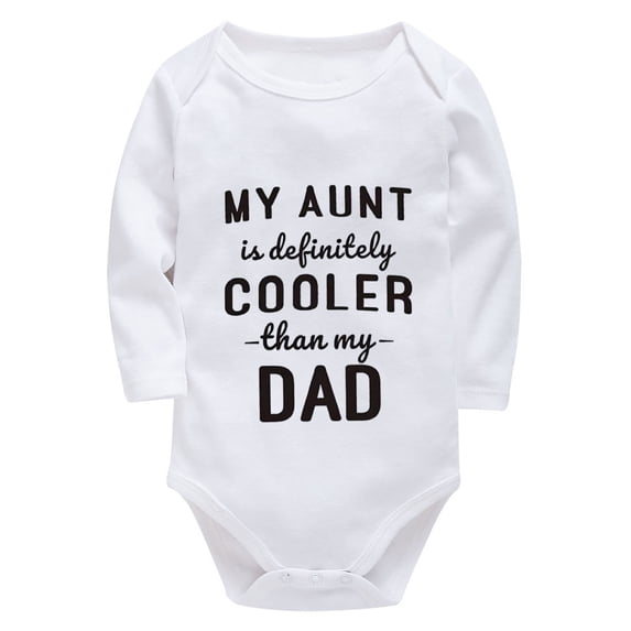 My Aunt Is Definitely Cooler Than My Dad Baby Clothes Boy Newborn Long Sleeve Going Home Hospital Outfit for Baby White Ones
