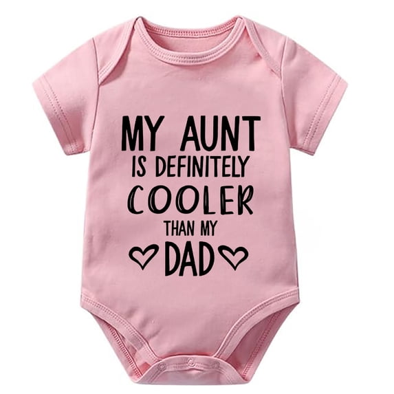 My Aunt Is Definitely Cooler Than My Dad Newborn Romper Short Sleeve Baby Girl Romper White Newborn Clothes for Girls 0-3 Mon