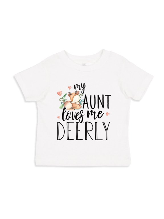 My Aunt Loves Me Deerly Toddler T-Shirt 5/6T White