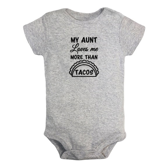 My Aunt Loves Me More Than Tacos Funny Rompers For Babies, Newborn Baby Unisex Bodysuits, Infant Jumpsuits, Toddler 0-24 Months Kids One-Piece Oufits (Gray, 0-6 Months)