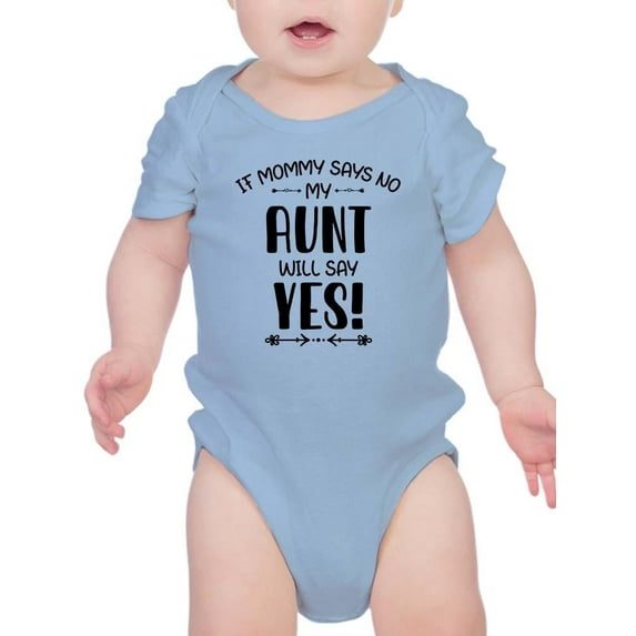 My Aunt Will Say Yes! Bodysuit Infant -Smartprints Designs, 12 Months