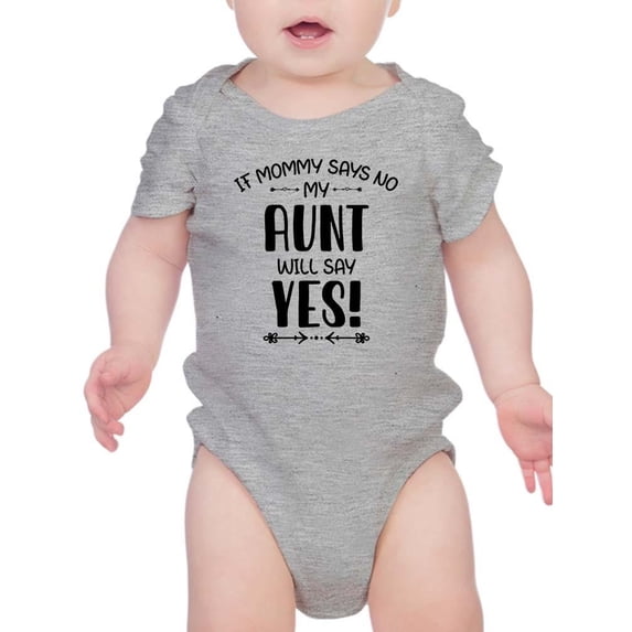 My Aunt Will Say Yes! Bodysuit Infant -Smartprints Designs, Newborn