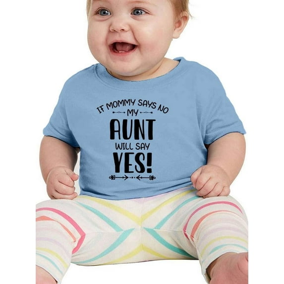 My Aunt Will Say Yes! T-Shirt Infant -Smartprints Designs, 6 Months