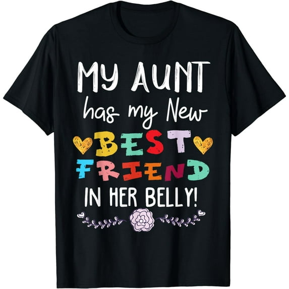 My Aunt has my New Best Friend in her Belly Funny Cousin T-Shirt