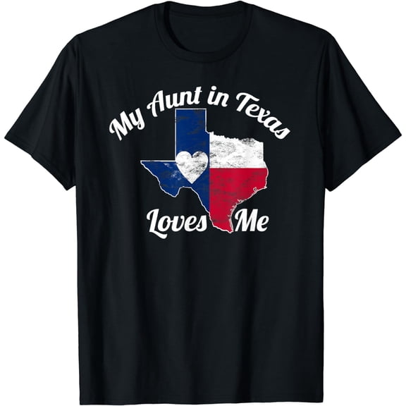 My Aunt in Texas Loves Me T-shirt Texas Gift Texan Love T-Shirt