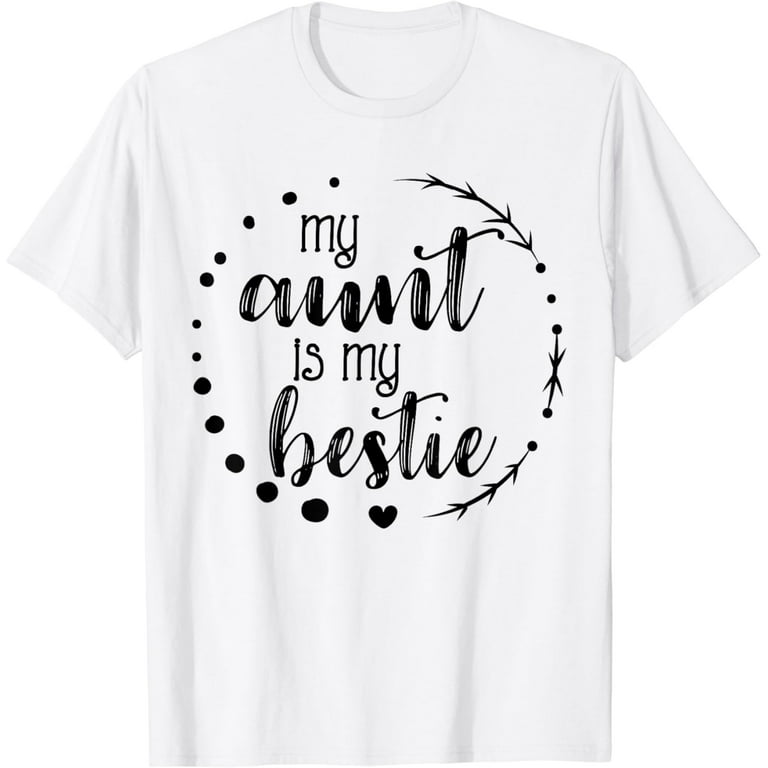 My Niece Is My Bestie Cute T Shirt For Aunt, Matching Set My Niece Is My Bestie Cute T Shirt For Aunt, Matching Set