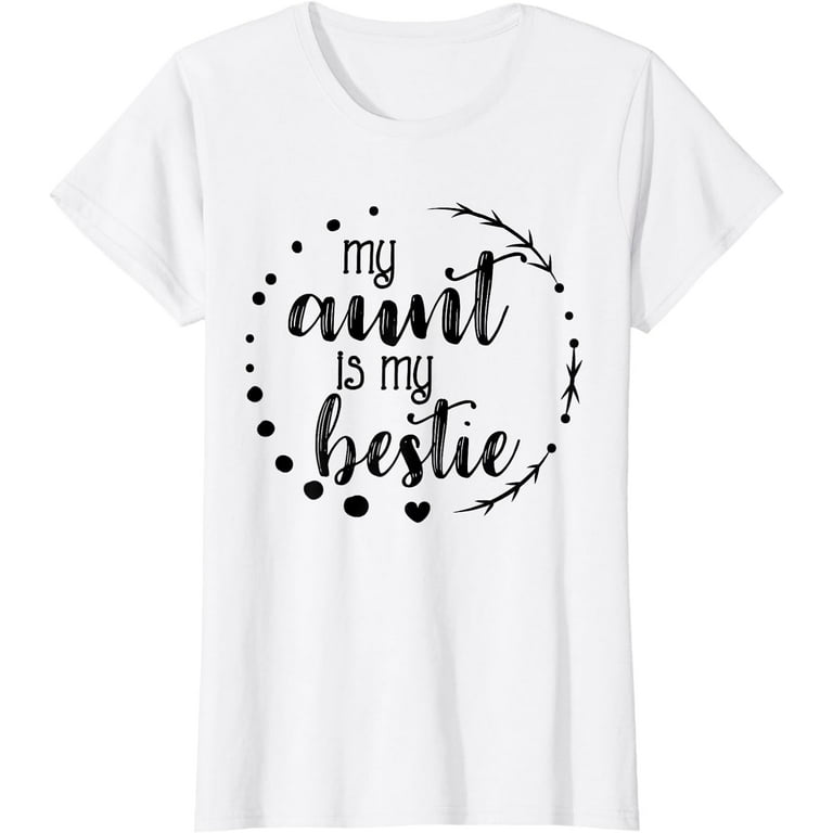 My Niece Is My Bestie Cute T Shirt For Aunt, Matching Set My Niece Is My Bestie Cute T Shirt For Aunt, Matching Set