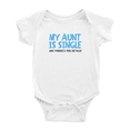 thumbnail image 1 of My Aunt is Single Ask Parents for Details Cute Baby Bodysuit Unisex, 1 of 5