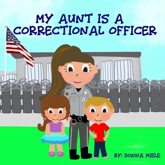 My Aunt is a Correctional Officer, (Paperback)