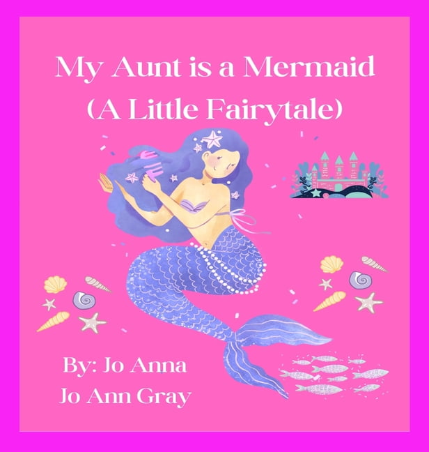My Aunt is a Mermaid (A Little Fairytale), (Hardcover)