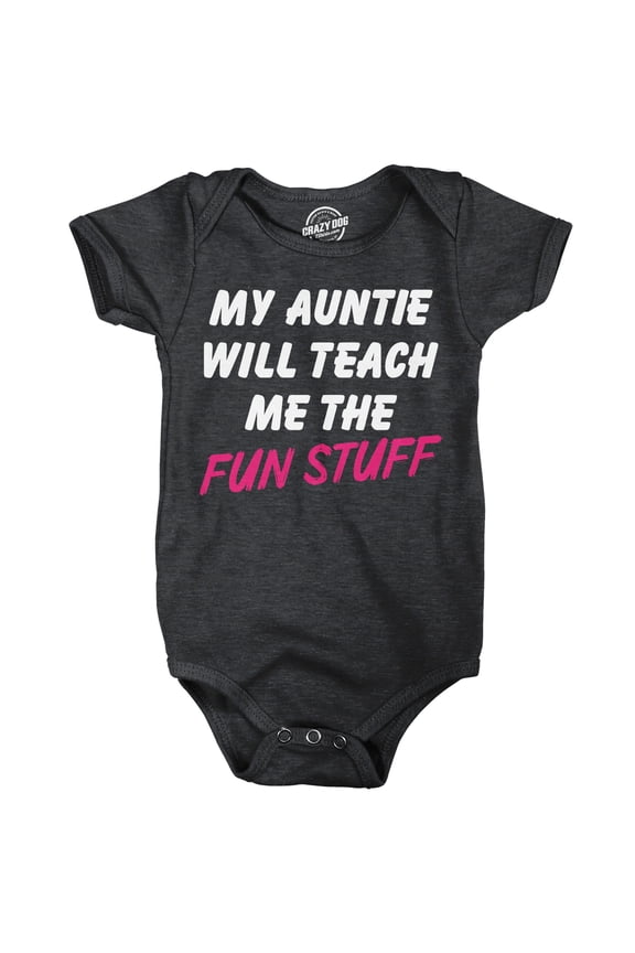 My Auntie Will Teach Me The Fun Stuff Baby Bodysuit Funny Sarcastic Aunt Graphic Novelty Jumper For Infants