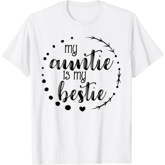 My Auntie is My Bestie Cute T Shirt for Niece Matching Set