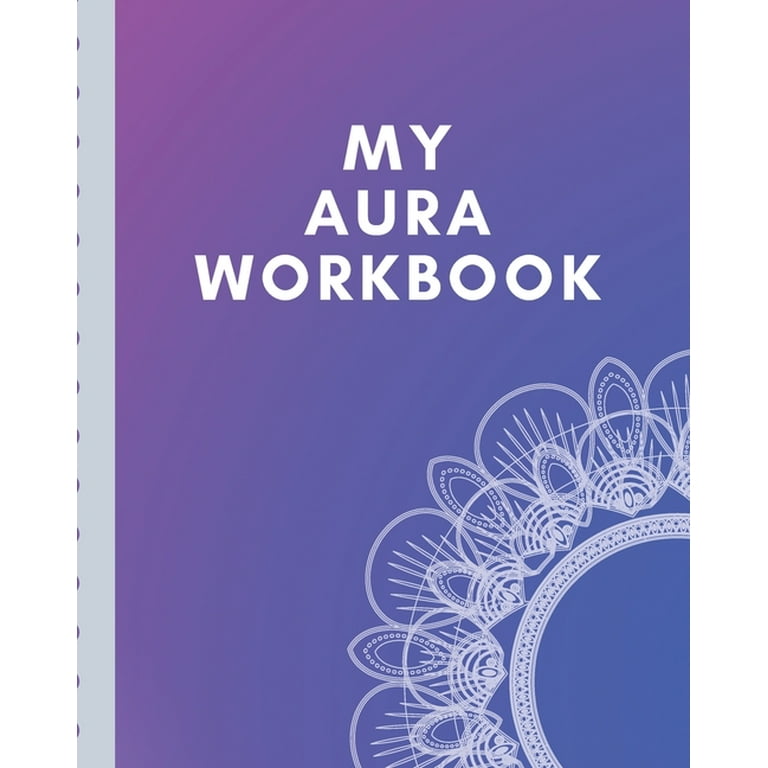 My Aura Workbook: Energy Healers, Reiki Practitioners, Divine, body  Vibrations, Healing Hands, Color, Chakra, Outline Body Aura, Grounding, Magical