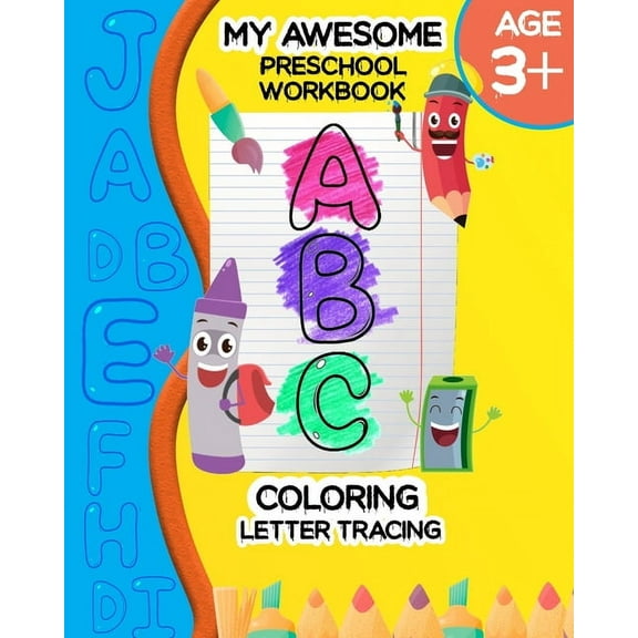 My Awesome Preschool Workbook ABC Coloring: Letter Tracing - Coloring for Kids Ages +3 - Toddler Learning Activities - Preschool Workbook (Paperback)