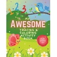thumbnail image 1 of My Awesome Tracing and Coloring Activity Book: Over 140 Fun Pages for Kids to practice coloring, writing numbers, line t, (Paperback), 1 of 1