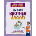 thumbnail image 1 of My Baby Brother Jacob: Joshua B. Series- Book Three, (Paperback), 1 of 1