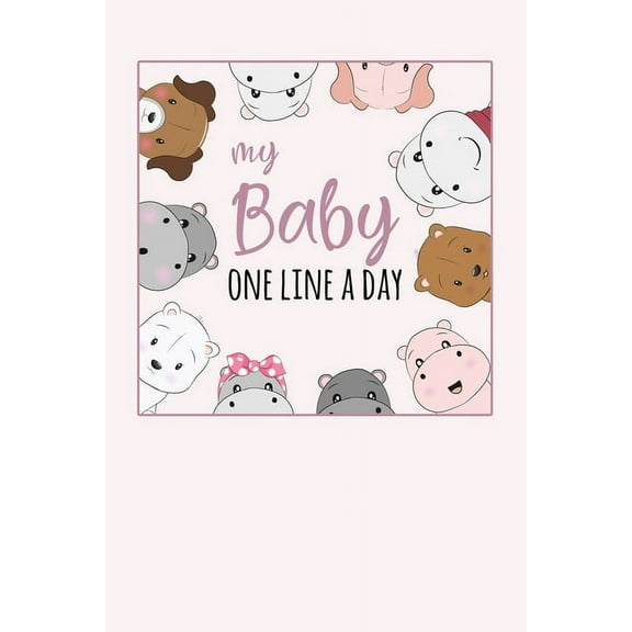 My Baby One Line a Day: Five Year Memory Book for new Moms. (Paperback)