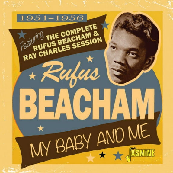 My Baby and Me 1951-1956: Featuring the Complete Rufus Beacham and Ray Char Rufus Beacham (CD)