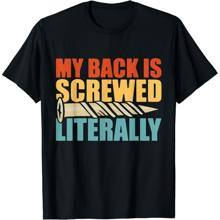 My Back Is Screwed Literally Funny Scoliosis Warrior T Shirt