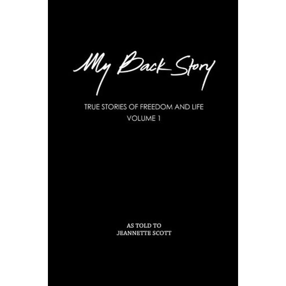 Pre-Owned My Back Story: True Stories of Freedom and Life: Volume 1 Paperback
