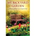 thumbnail image 1 of My Backyard Garden: A Memoir of How Love Conquers Grief (Paperback), 1 of 1