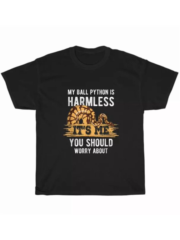 My Ball Python Is Harmless Snake T-Shirt Snake Animal Pet Lover Unisex Tee Gift