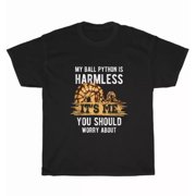 My Ball Python Is Harmless Snake T-Shirt Snake Animal Pet Lover Unisex Tee Gift