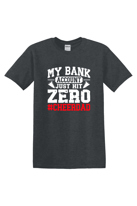 My Bank Account Just Hit Zero Cheerleading Cheer Dad T-shirt
