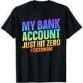 thumbnail image 1 of My Bank Account Just Hit Zero #cheermom T-Shirt, 1 of 4