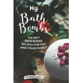 thumbnail image 1 of My Bath Bombs: The Best Bath Bombs Recipes for You and Your Family (Paperback), 1 of 1