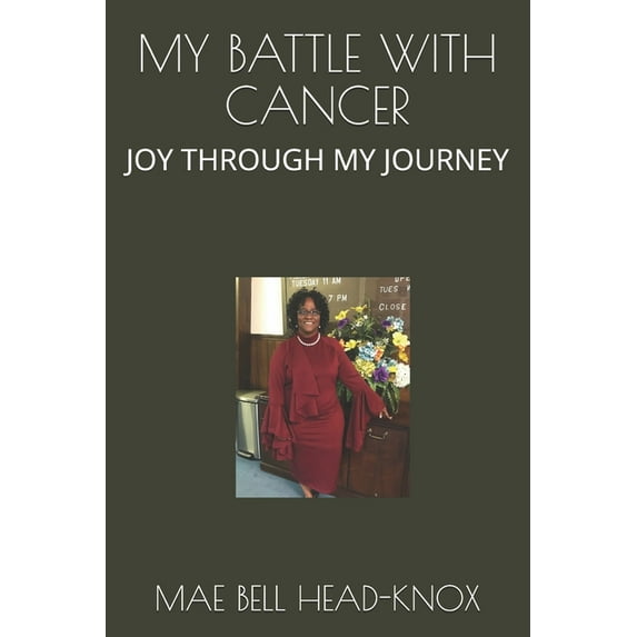 My Battle with Cancer: Joy Through My Journey (Paperback)