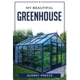 thumbnail image 1 of My Beautiful Greenhouse (Paperback), 1 of 1