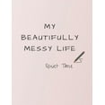 thumbnail image 1 of My Beautifully Messy Life: Quiet Time Paperback 1699285330 9781699285336 Rachell Reed, 1 of 1