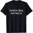 thumbnail image 1 of My Bed Is Calling - And I Must Go - T-Shirt, 1 of 4