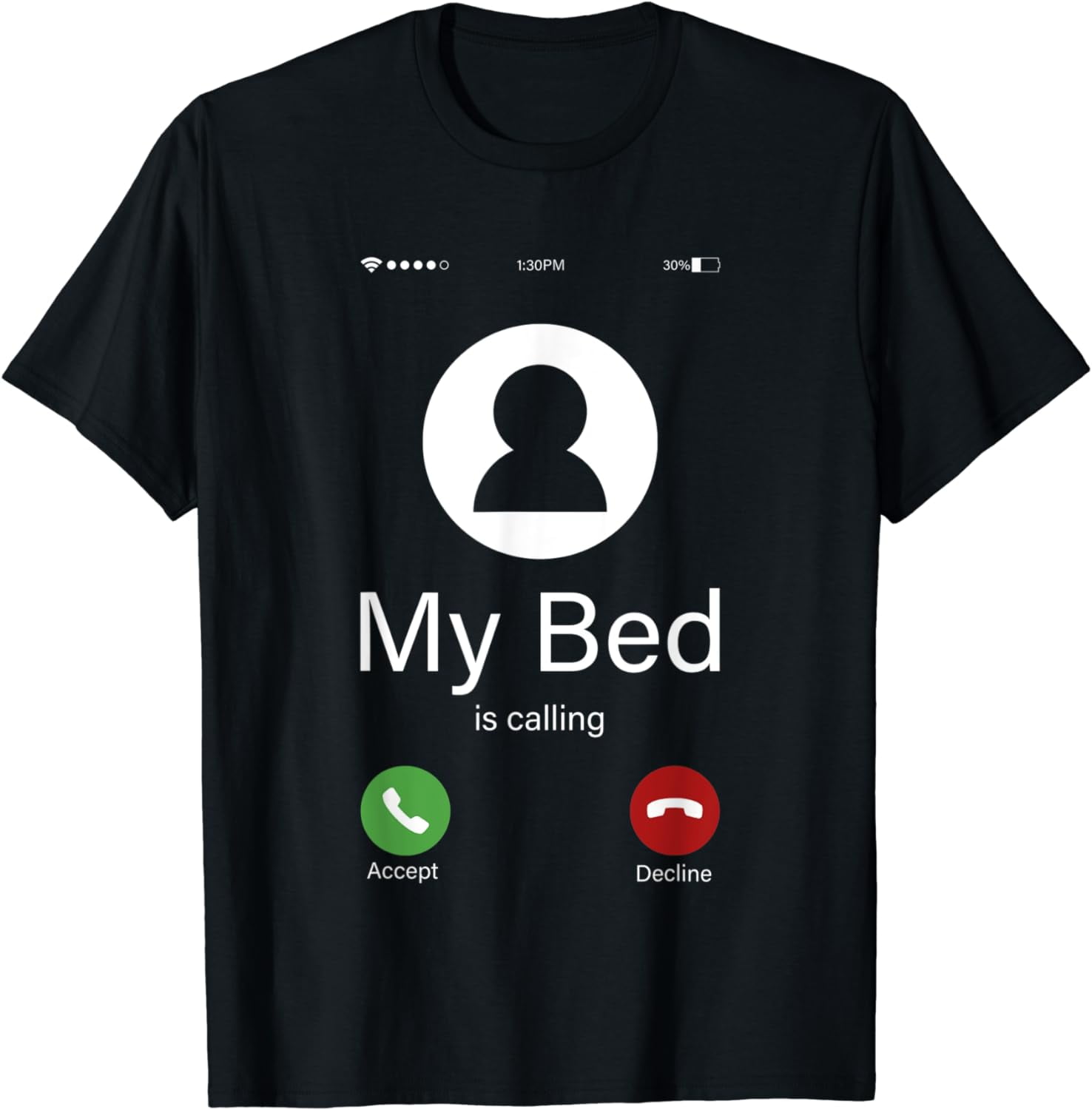 My Bed Is Calling Phone Screen Funny TShirt