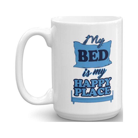 My Bed Is My Happy Place Funny Saying Coffee & Tea Gift Mug For Sleepyheads & People Who Love To Sleep (15oz)