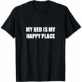thumbnail image 1 of My Bed Is My Happy Place T-Shirt, 1 of 5