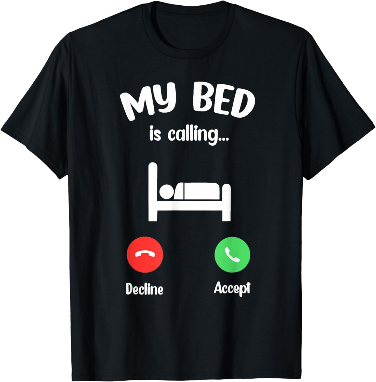 My Bed is Calling Phone Screen Entry call TShirt