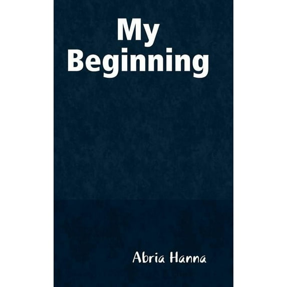 My Beginning, (Hardcover)