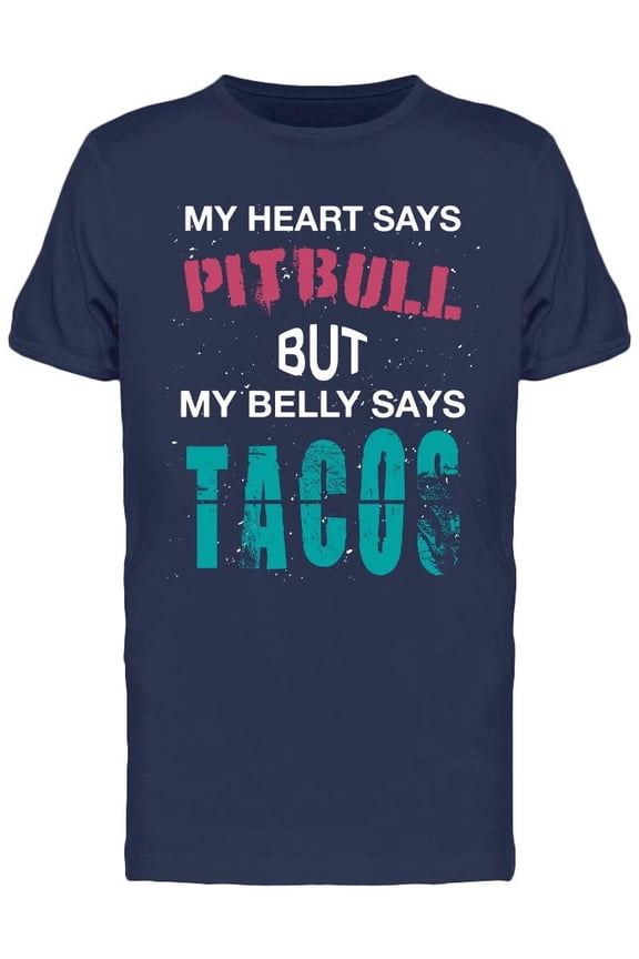 My Belly Says Tacos T-Shirt Men -Image by Shutterstock, Male Medium